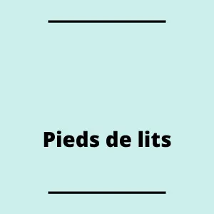 Pieds de lits
